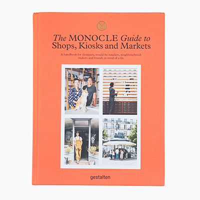 THE MONOCLE GUIDE TO  <br> SHOPS, KIOSKS AND MARKETS